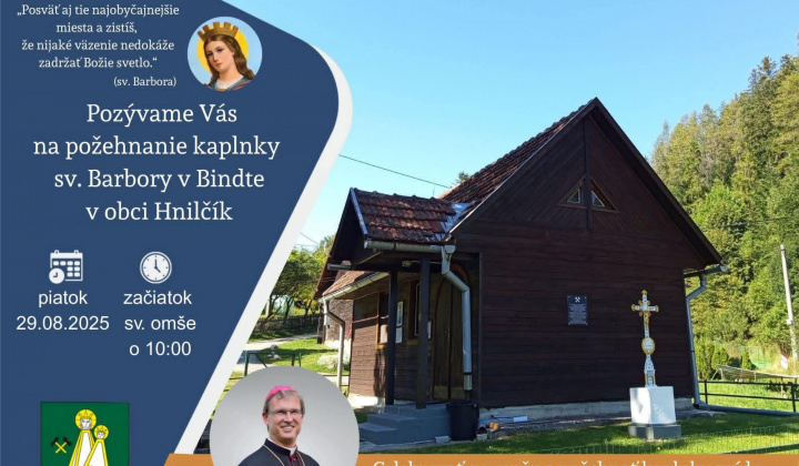 Fotka - POZVÁNKA - Požehnanie kaplnky sv. Barbory v Bindte v obci Hnilčík